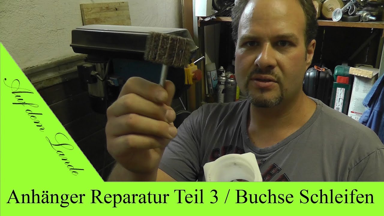 Anh&auml;nger Reparatur / Gleitlagerbuchse schleifen und Einbau / BPW / Bergische Achsen