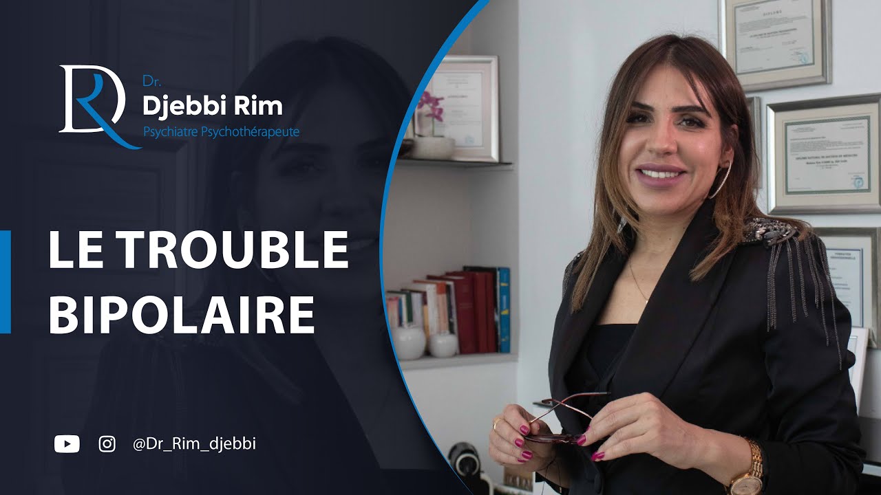 Le trouble bipolaire (اضطراب ثنائي القطب) Rim Djebbi Ben Nasr Psychiatre,Psychothérapeute