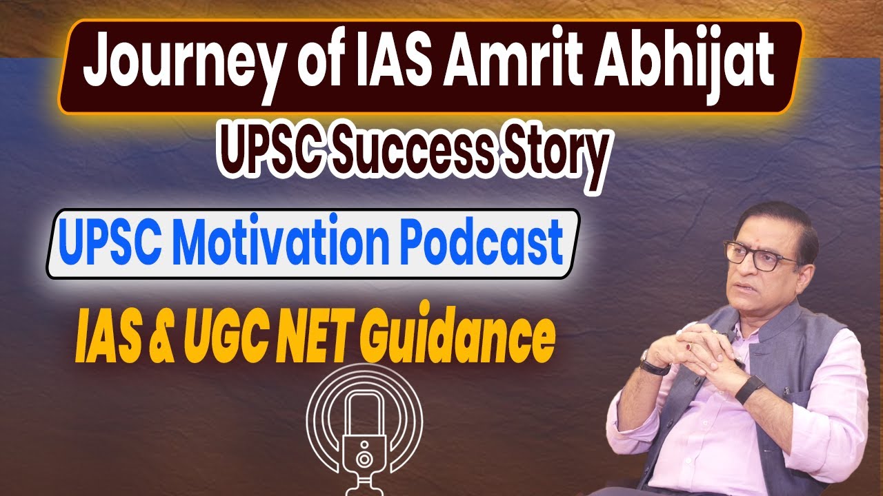 Journey of IAS Amrit Abhijat | UPSC Success Story