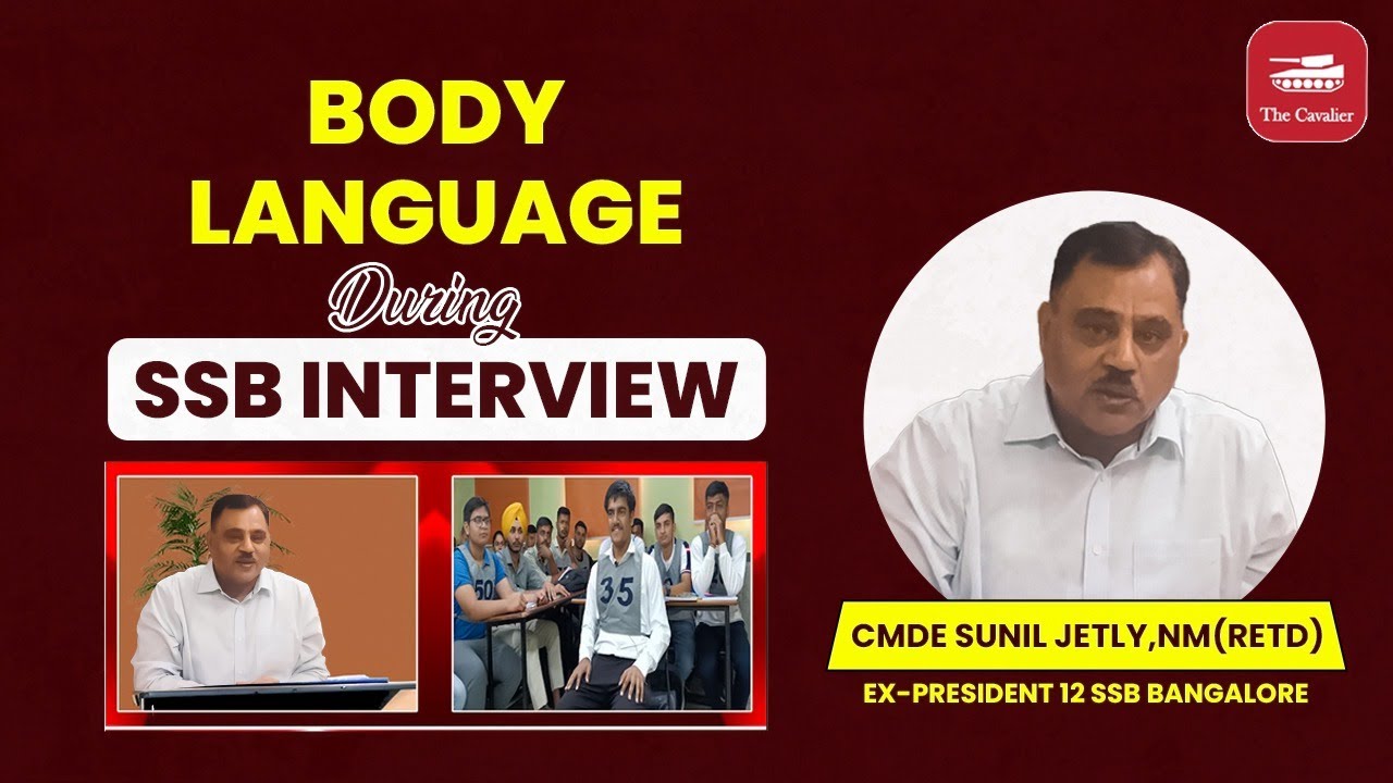 Learn about body language during SSB interview by CMDE Sunil Jaitley, NM (Retd) Sir | The Cavalier