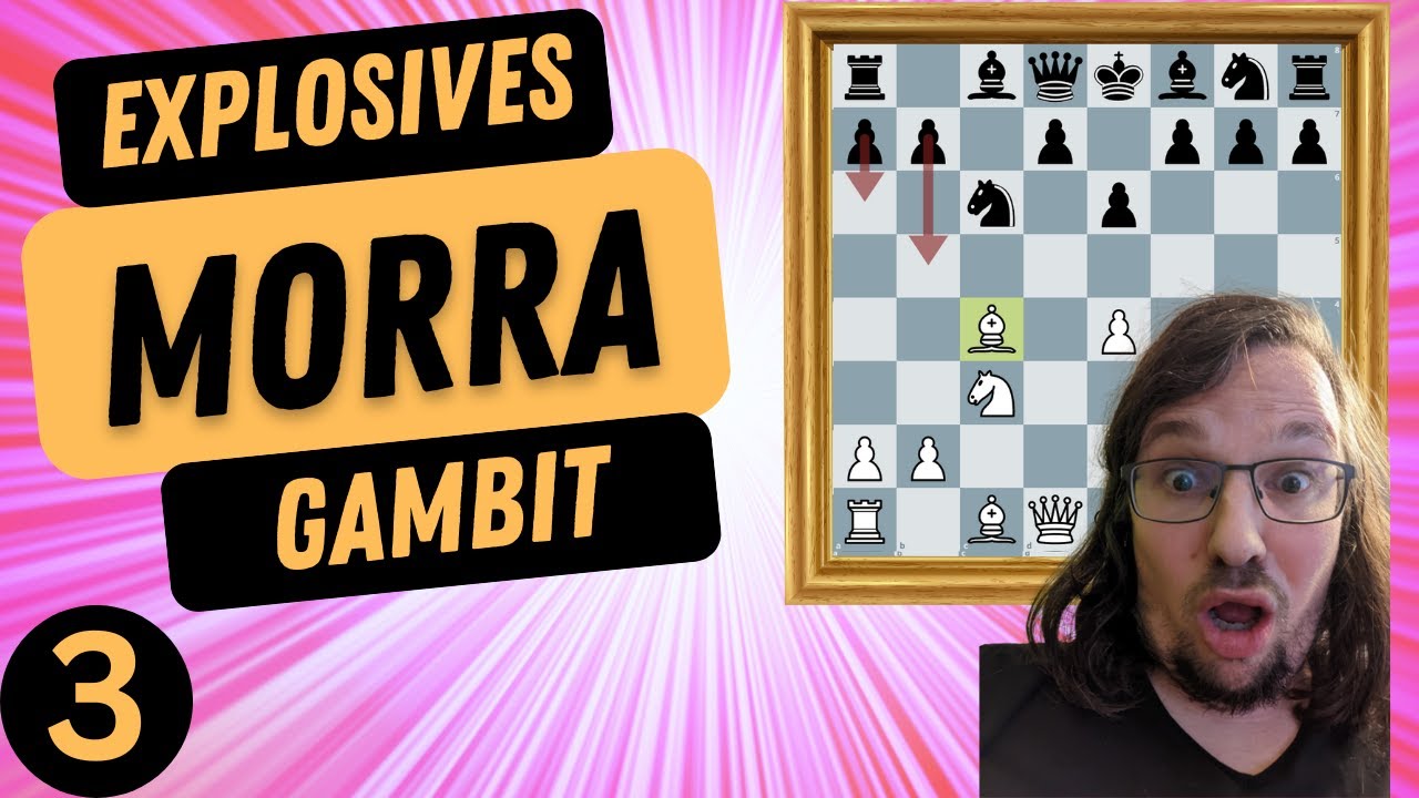 EXPLOSIVES MORRA Gambit in Theorie und Praxis || Teil 3: ....a6 + b5