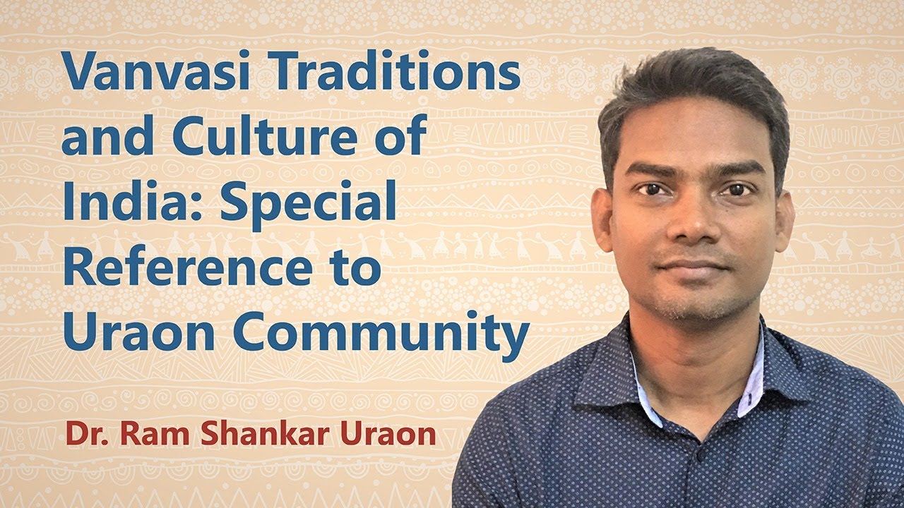 Vanvasi Traditions & Culture of India: Special Reference to Uraon Community by Dr. Ram Shankar Uraon