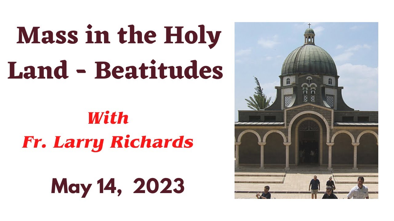 Sunday Mass Video from Holy Land, Church of the Beatitudes, May 14, 2023