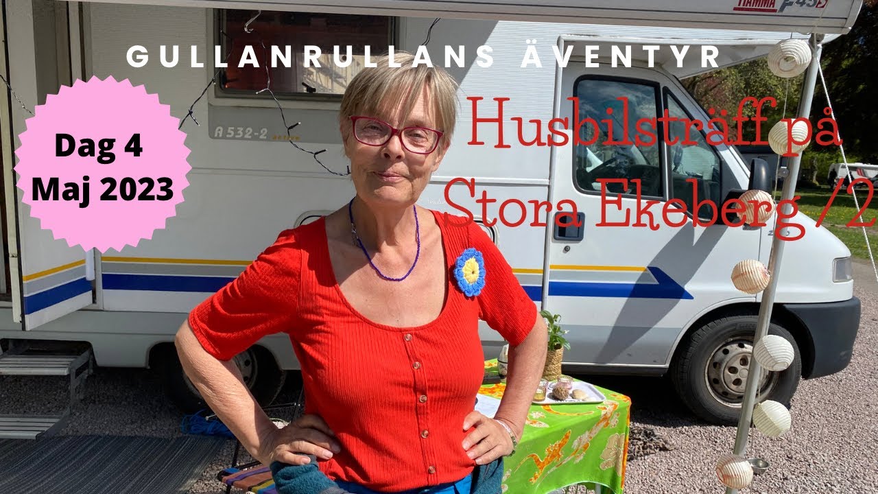 Husbilstr&auml;ff p&aring; Stora Ekeberg del 2. Maj 2023. Husbilshemmahos.