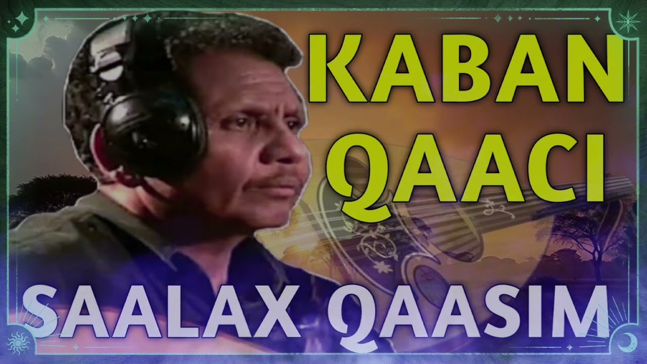saalax qaasim hayaan | saalax qaasim malaha jano way hadhee | kaban saalax qaasim