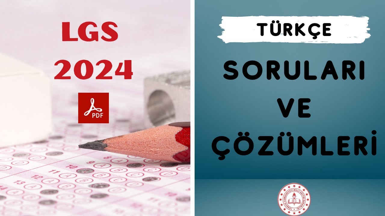LGS 2024 TÜRKÇE SORULARI VE ÇÖZÜMLERİ / ÇIKMIŞ SORULAR