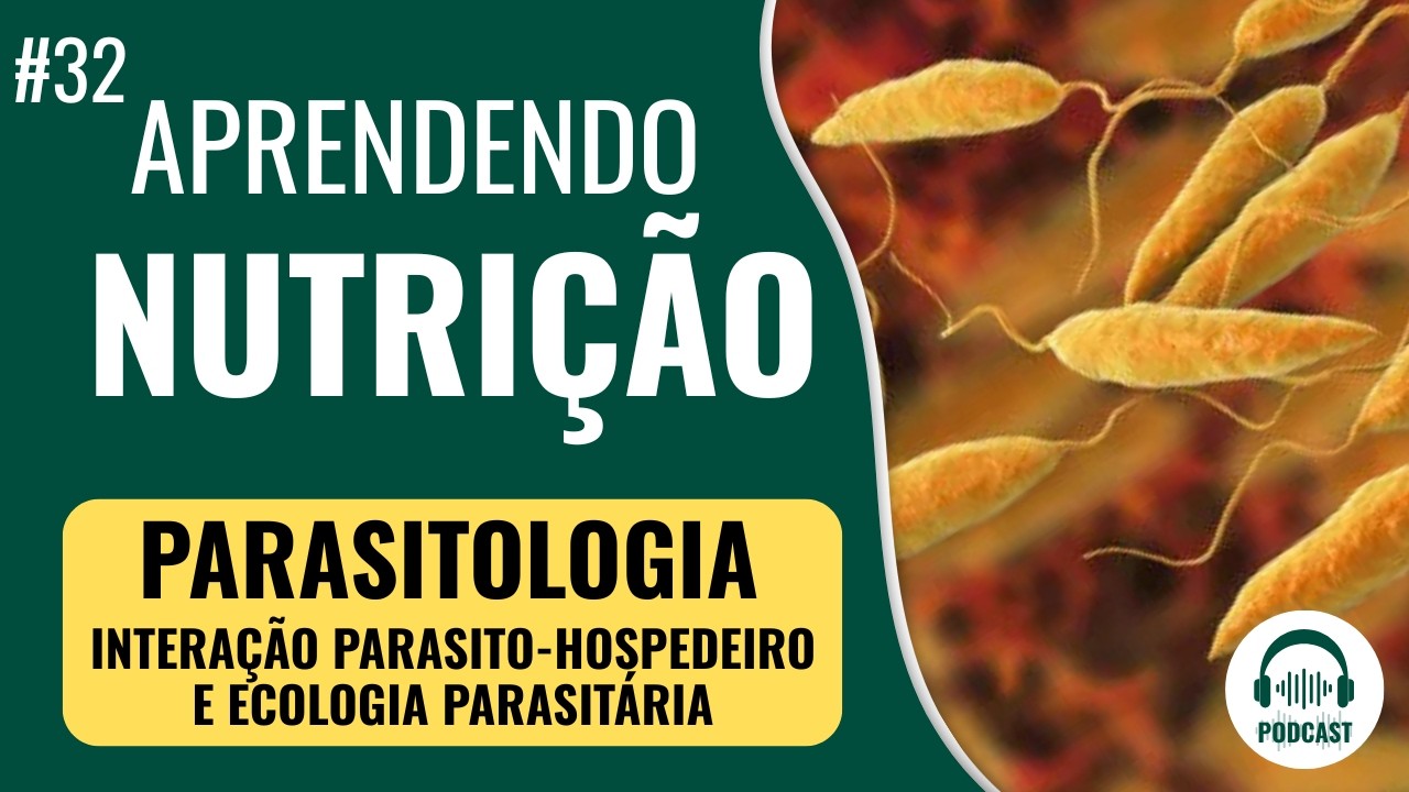 #32 PARASITOLOGIA: INTERAÇÃO PARASITO-HOSPEDEIRO E ECOLOGIA PARASITÁRIA