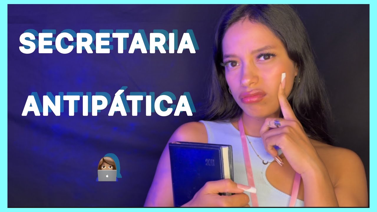 ASMR SECRETARIA ANTIPÁTICA 👩🏽‍💻 // ROLEPLAY ✨
