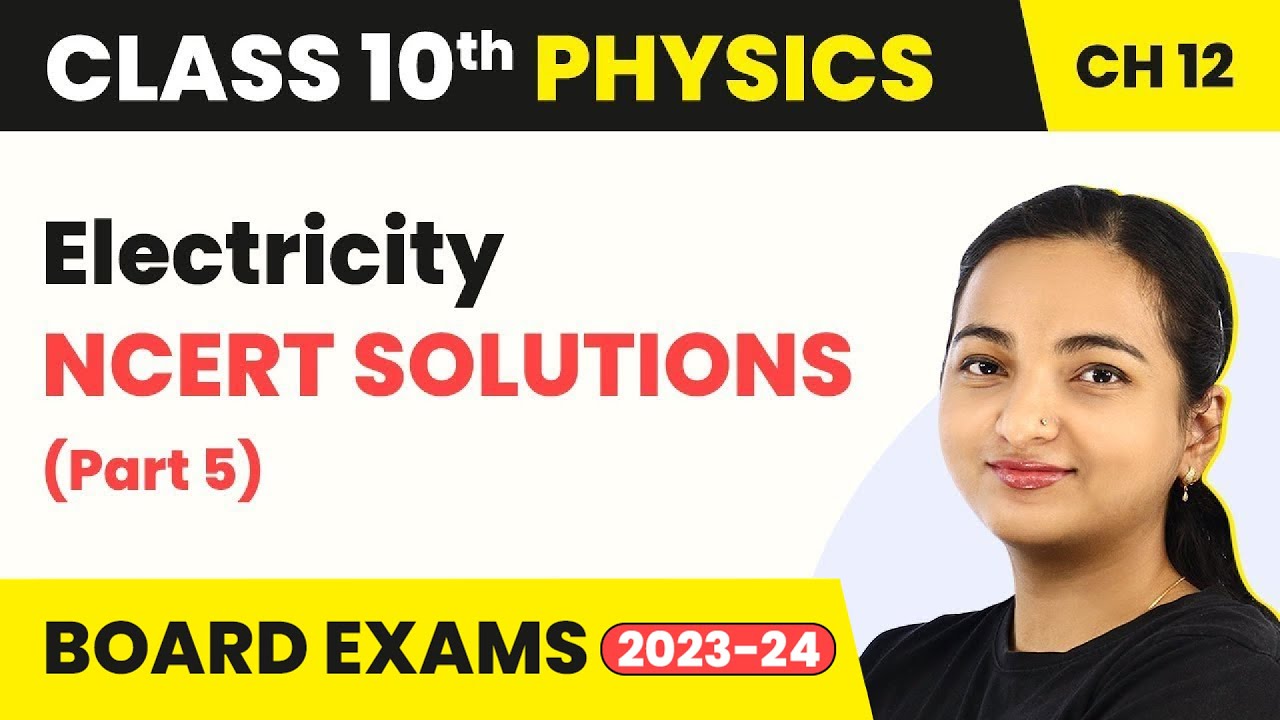 Electricity - NCERT Solutions (Part 5) | Class 10 Physics Chapter 12