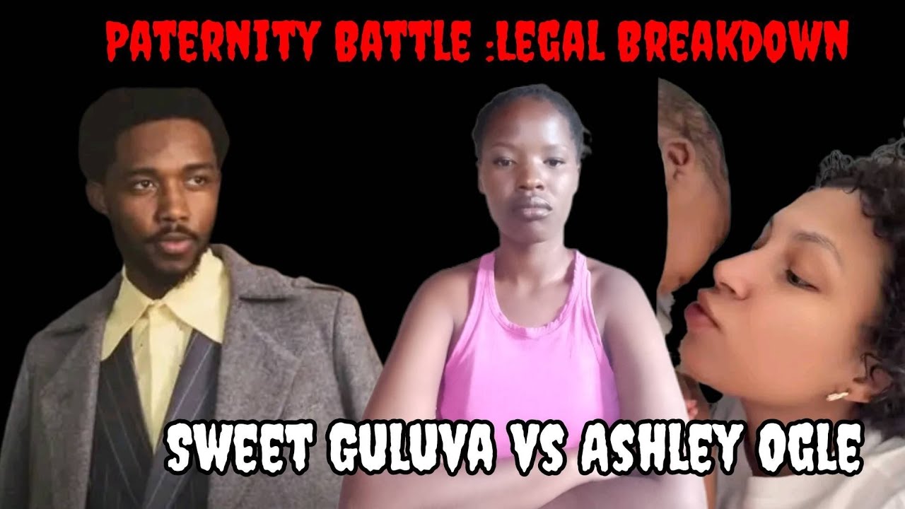 Sweet Guluva vs Ashley Ogle| Paternity , Father's Access Rights and Law| Legal Breakdown 