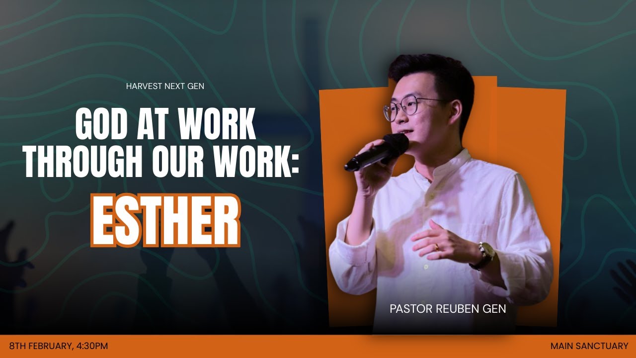 NextGen | February 8 | God At Work Through Our Work: Esther | Ps Reuben Gen