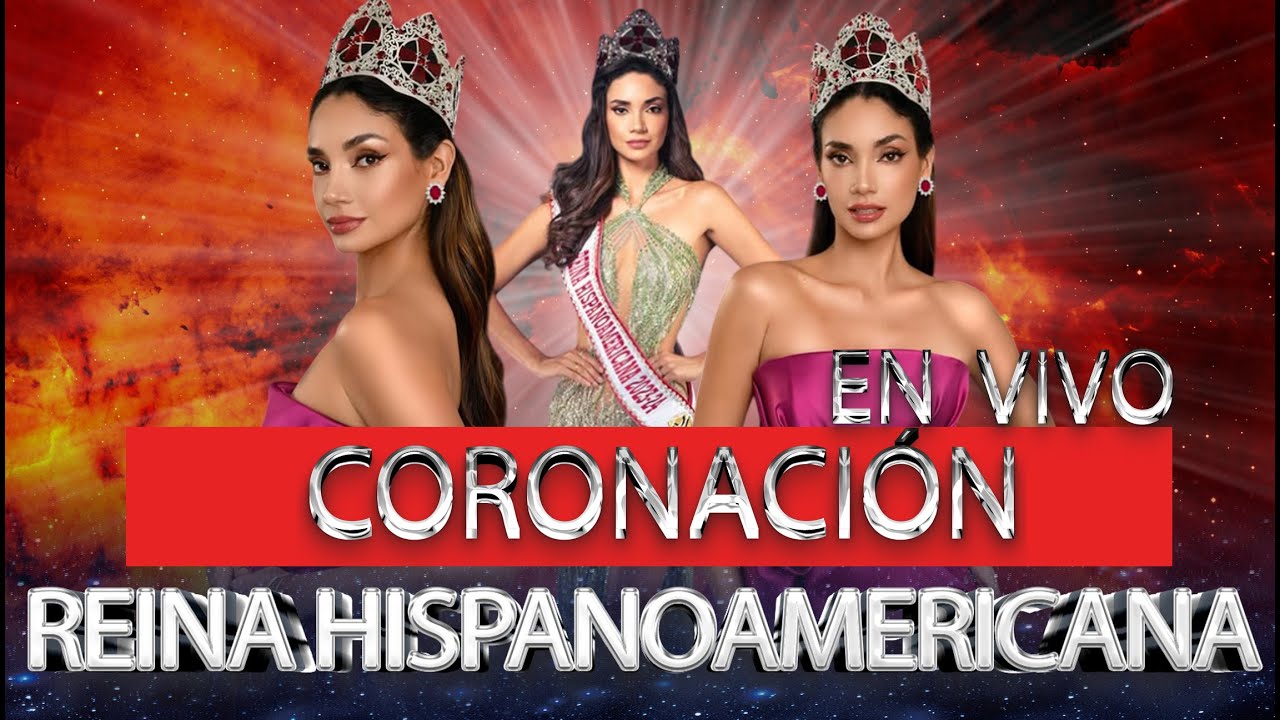 🔴 EN VIVO GALA FINAL REINA HISPANOAMERICANA 2025