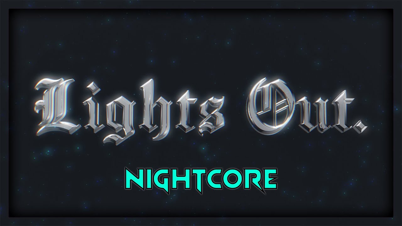 2Scratch  - Lights Out. (Nighcore | Speed Up)
