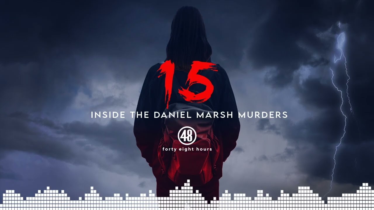 Fifteen: Inside the Daniel Marsh Murders | 
