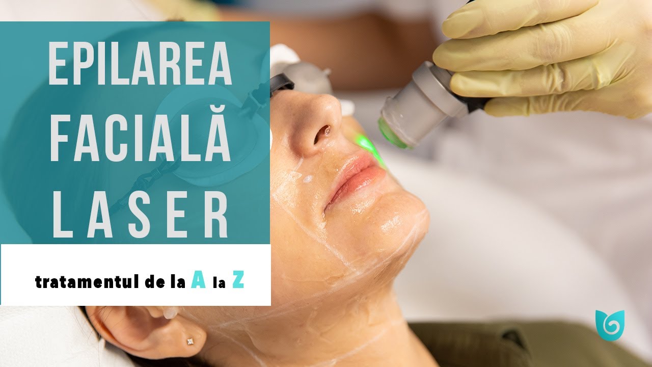 Epilare Faciala definitiva cu Laser - fara secrete si fara prejudecati