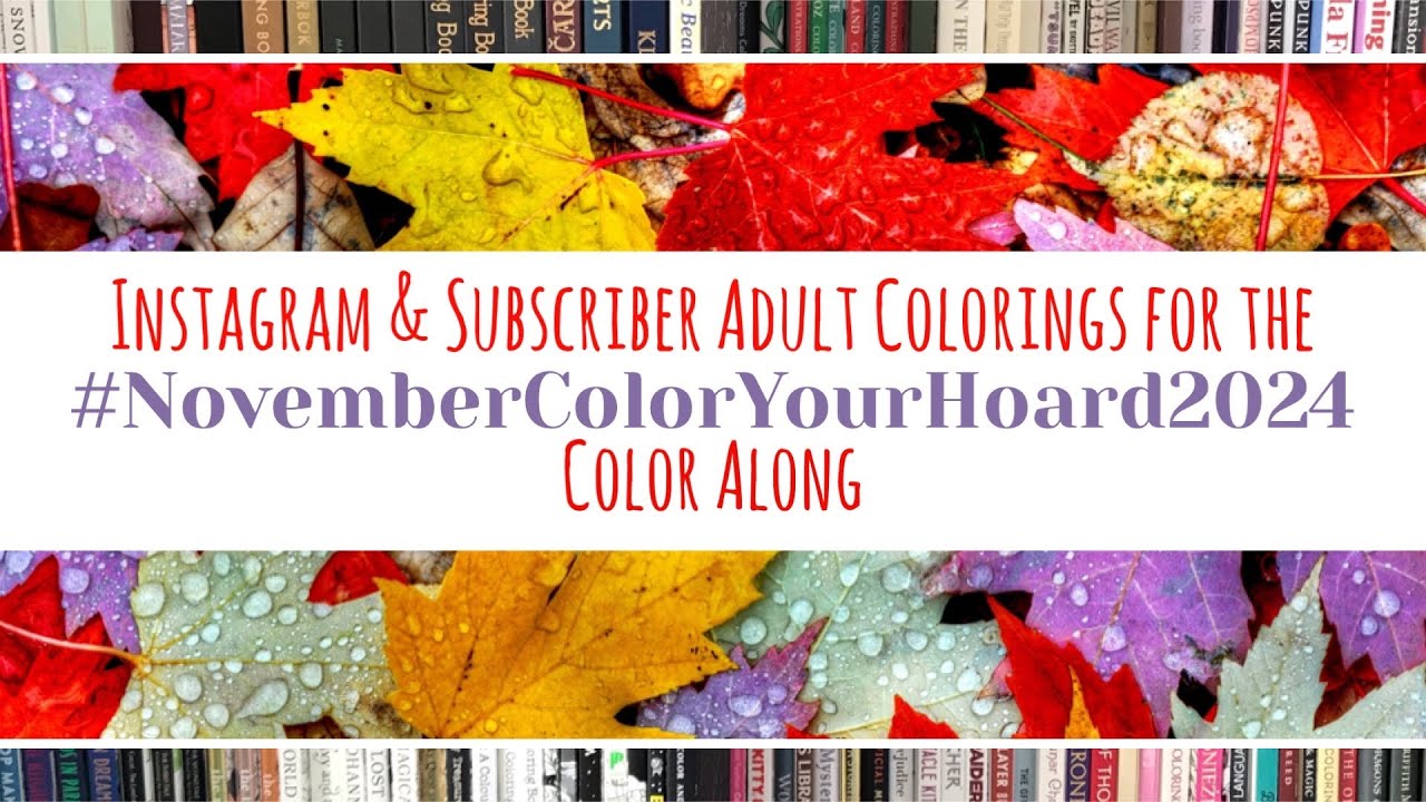 #NovemberColorYourHoard2024 Color Along - Instagram & Subscriber Colorings Slideshow