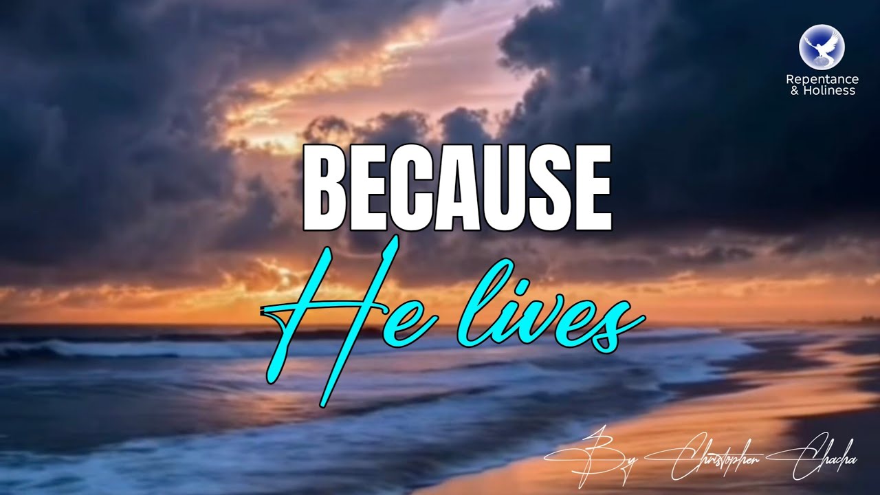 Because He lives cover