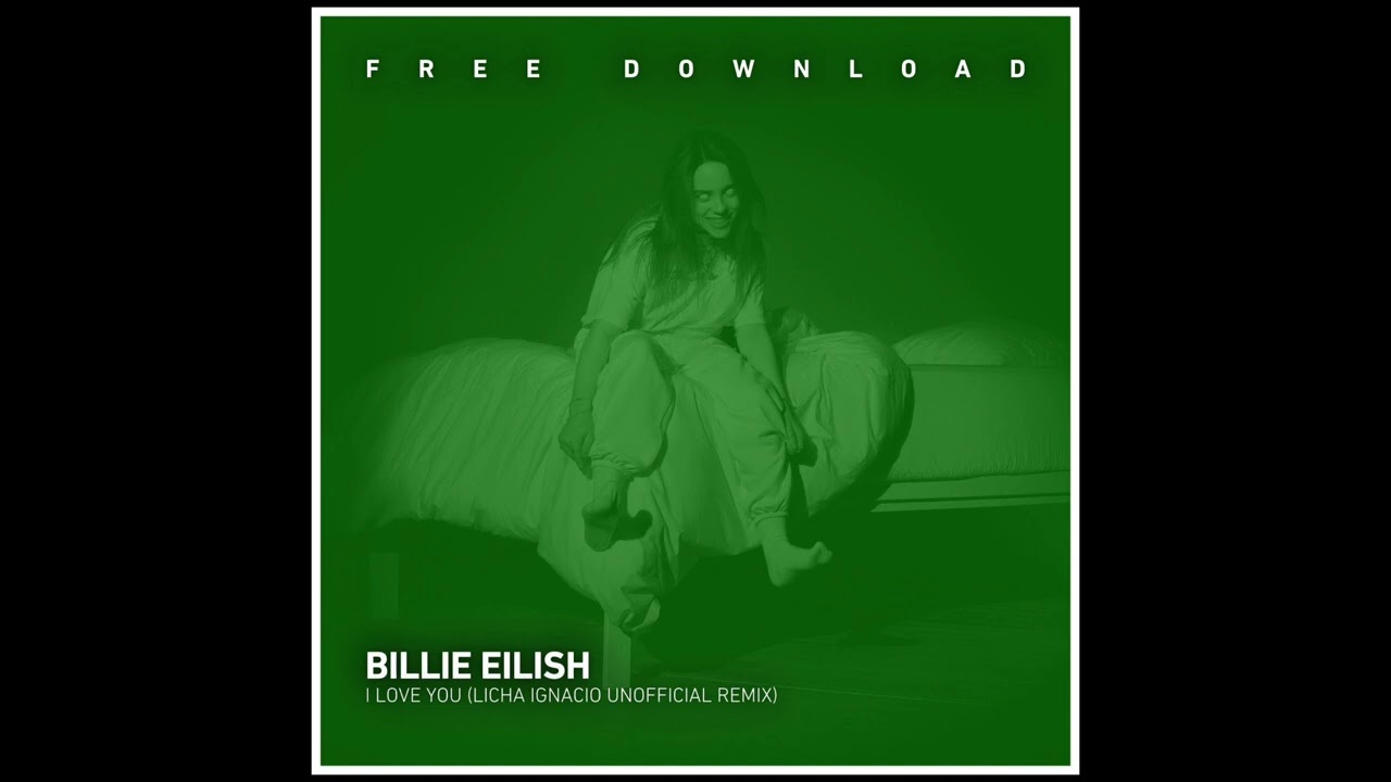 Billie Eilish - i love you (Licha Ignacio Remix)