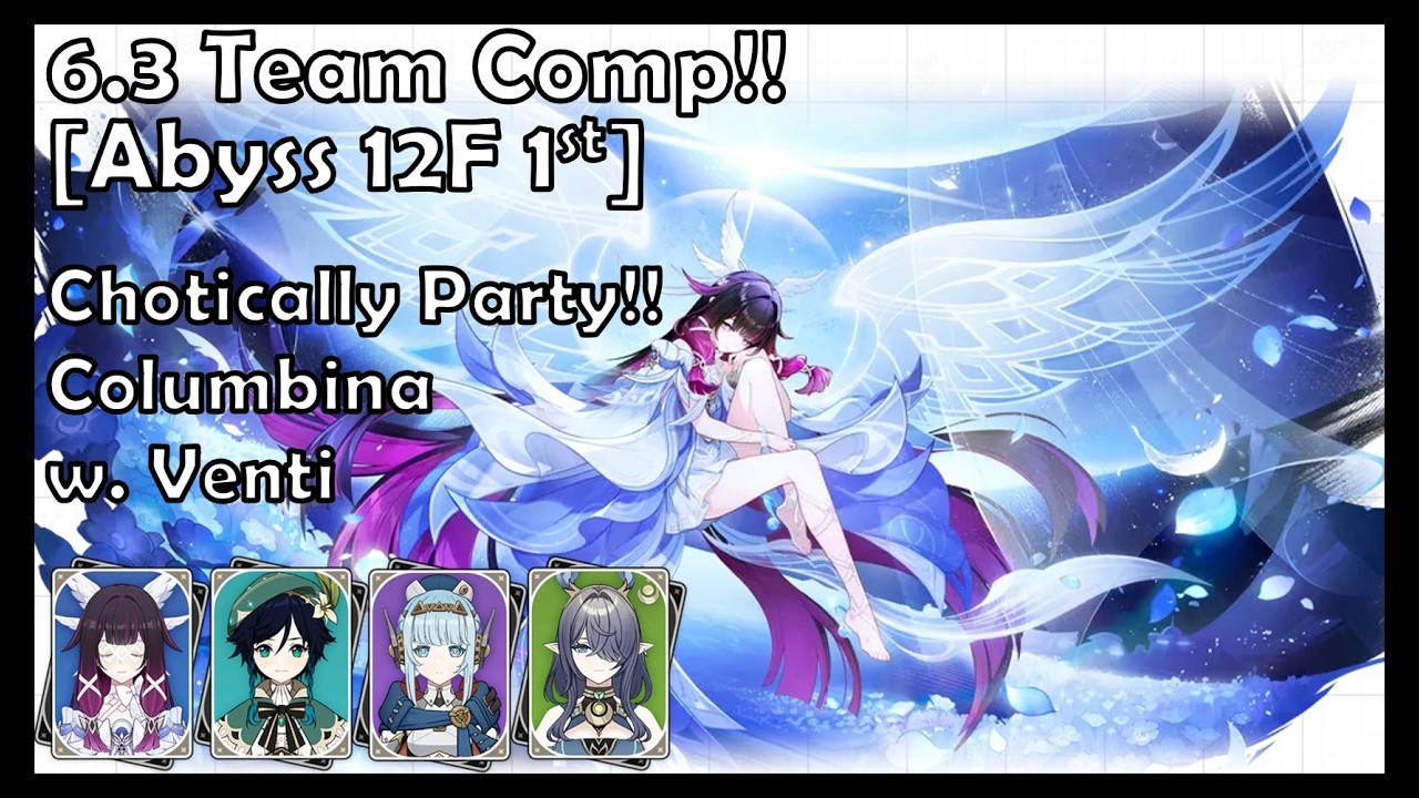 Chotically Party!! Columbina w.Venti | 6.3 Team comp - Abyss 12F First Half [Genshin impact]