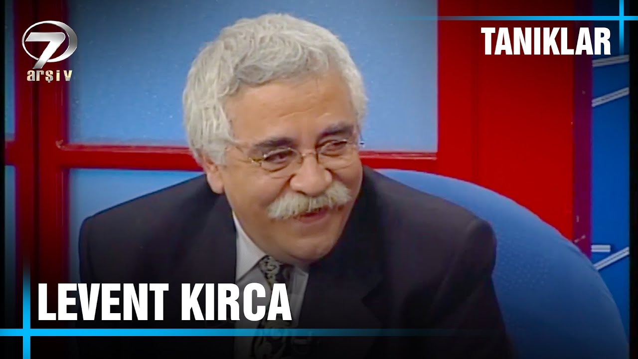 Süleyman Çobanoğlu ile Tanıklar - Levent Kırca | 5 Mayıs 2002