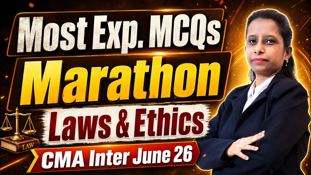 ICMAI Most Exp. MCQs Marathon Business Laws & Ethics | CMA Inter June 26 | Laws & Ethics MCQ