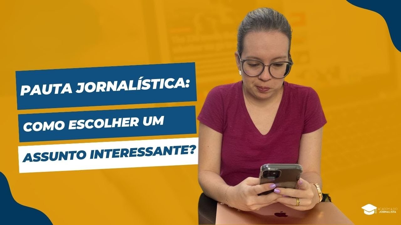 Pauta jornalística: como escolher um assunto interessante?