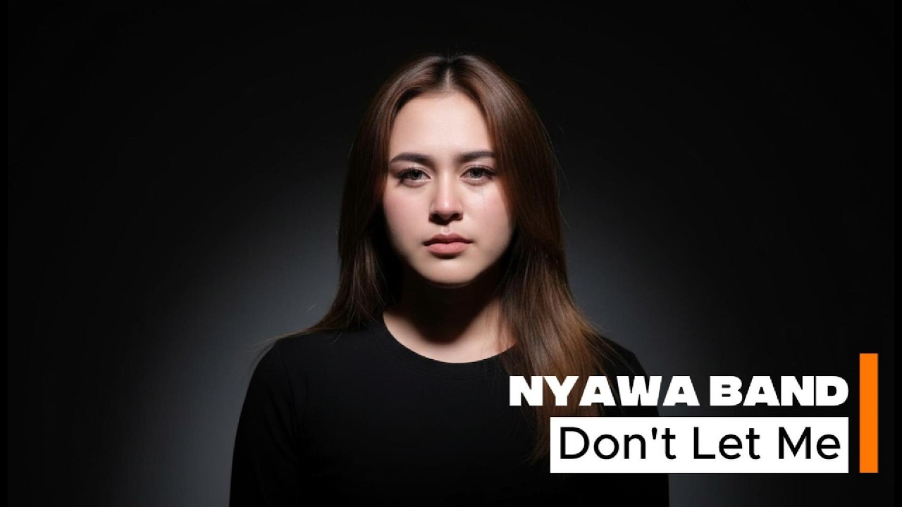 NYAWA BAND - DON'T LET ME (COVER GELLORA NADA)