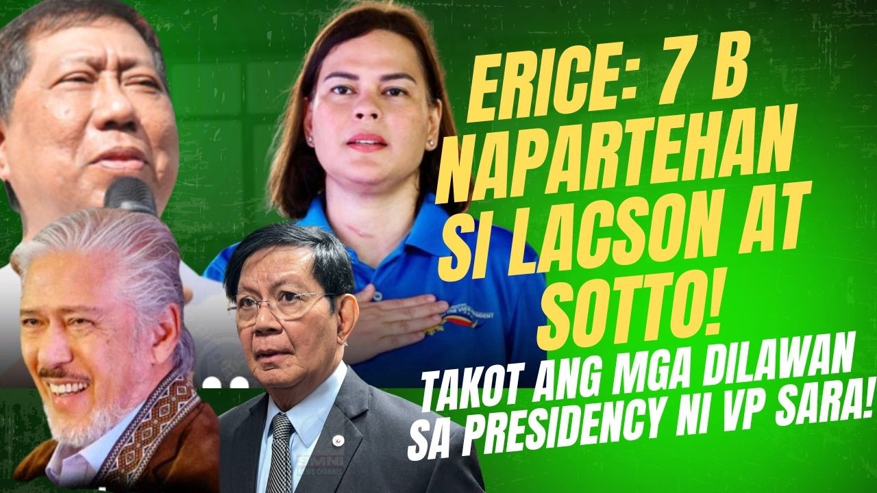 ERICE: 7 B KASAMA SA NAKATANGGAP SI LACSON AT SOTTO! DILAWAN TAKOT MAGING PRESIDENTE SI VP SARA!