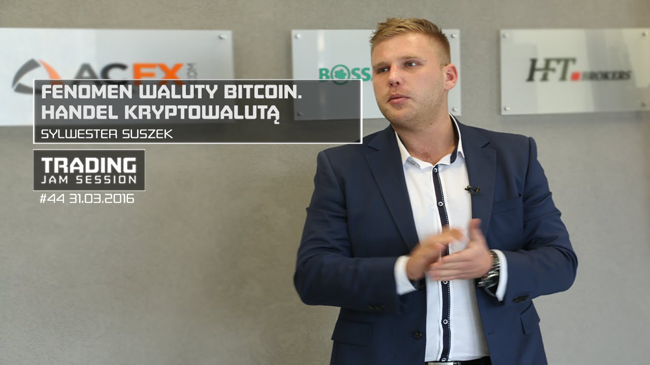 Fenomen waluty Bitcoin. Handel kryptowalutą , Sylwester Suszek #44 TJS 31.03.2016
