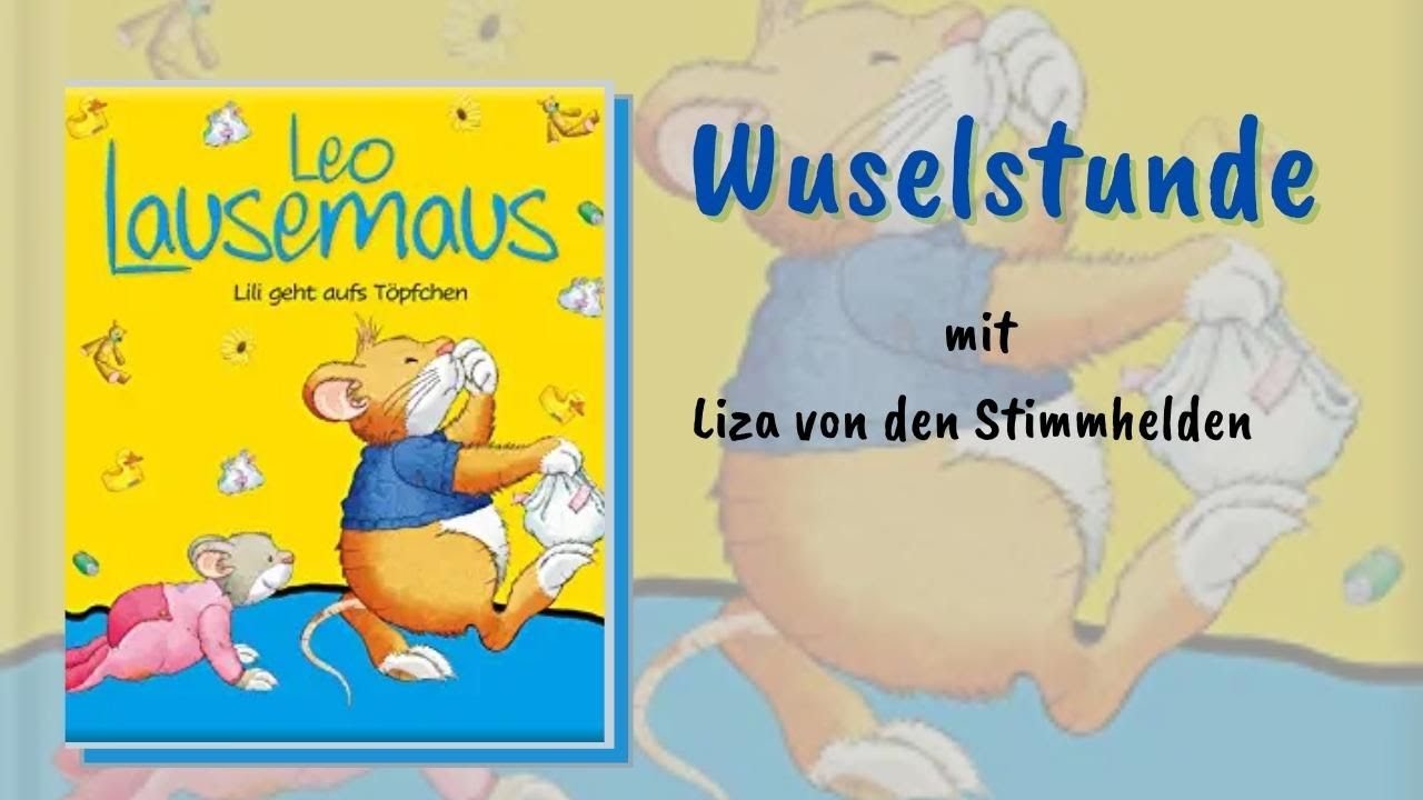 Leo Lausemaus - Lili geht aufs Töpfchen - Wuselstunde mit Liza