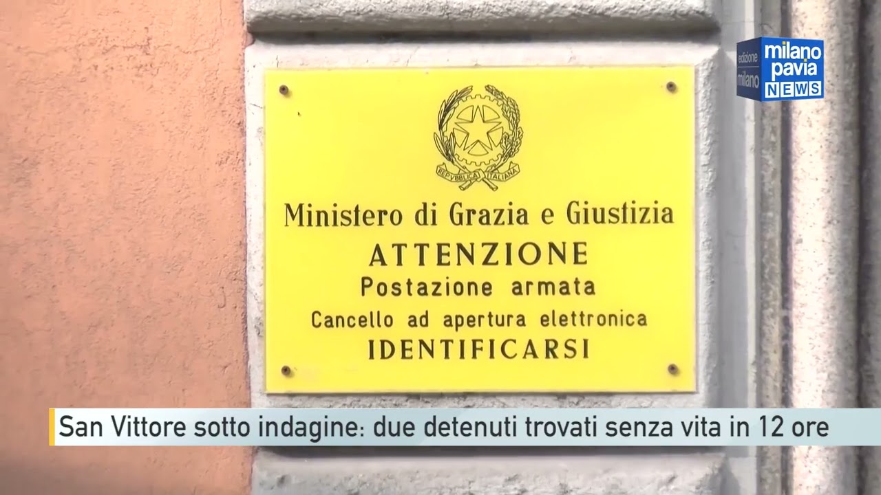 San Vittore sotto indagine: due detenuti trovati senza vita in 12 ore