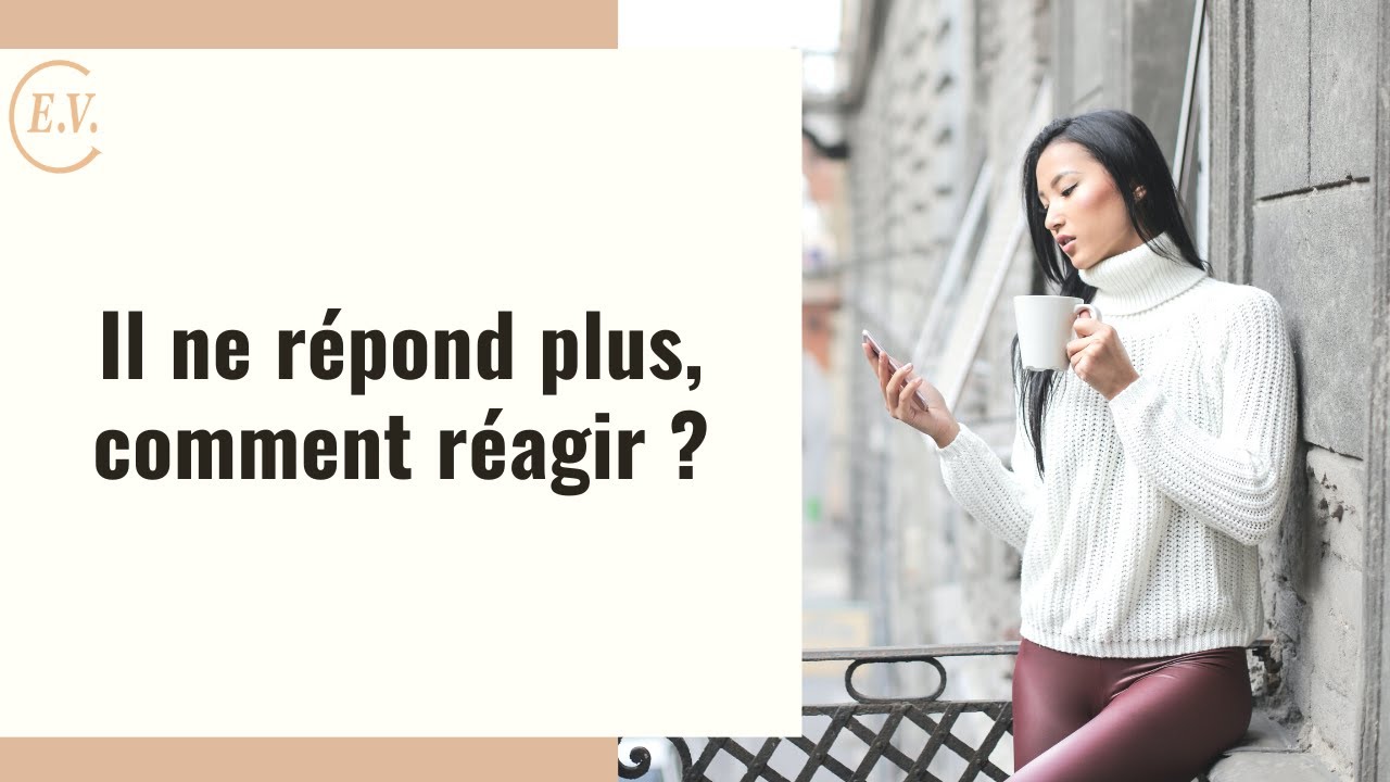 Il ne r&eacute;pond plus : comment agir ?