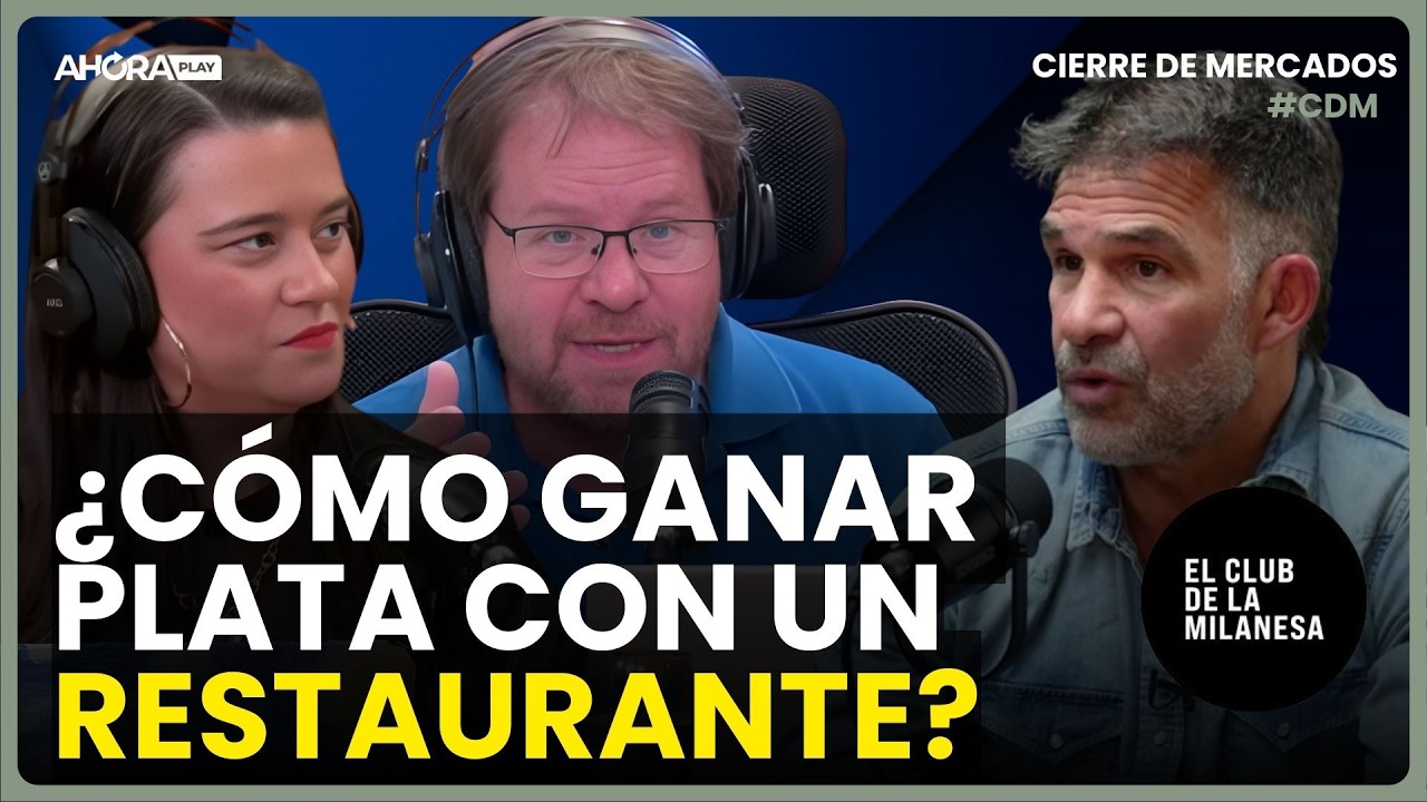 ¿CÓMO GANAR PLATA CON UN RESTAURANTE? SE SUMA EL SOCIO DE MESSI I Carlos Burgueño #CierreDeMercados