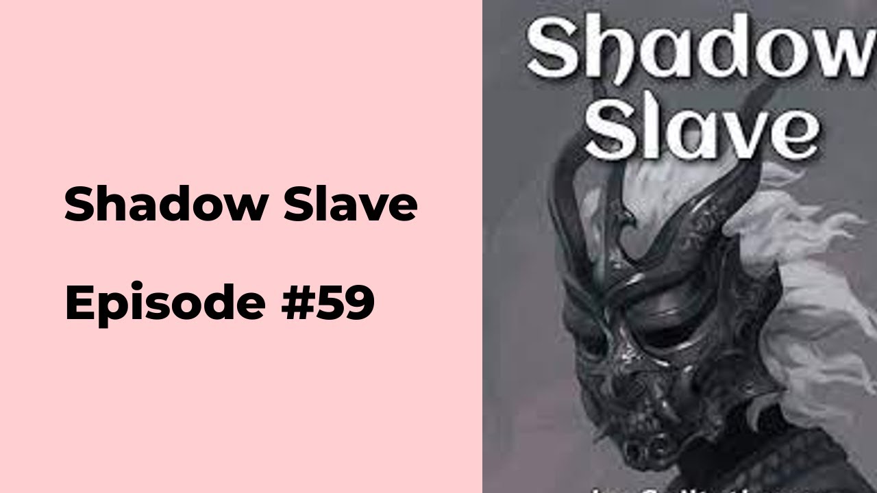 Shadow Slave Episode 59 chapter 581 - 590