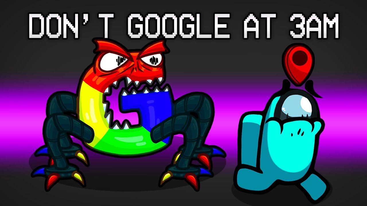 Don't Google At 3AM In Among Us...