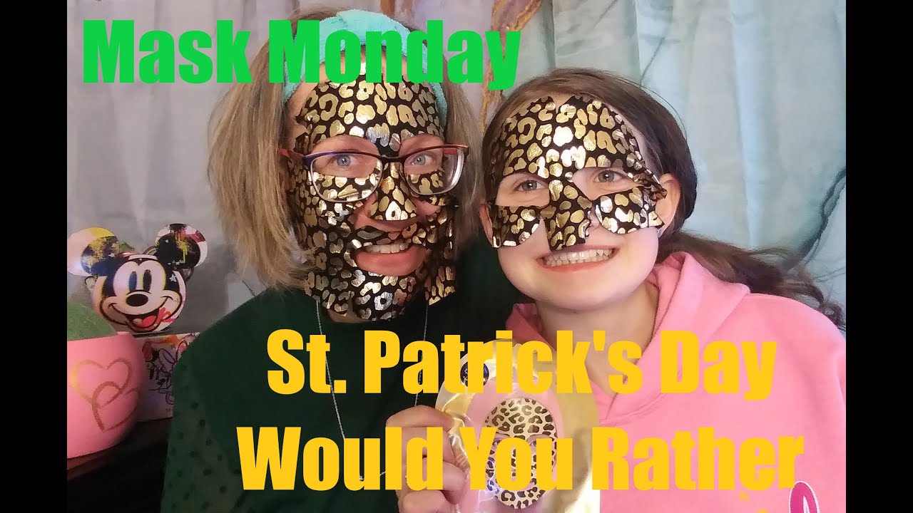 Mask Monday: St. Patrick's Day &ldquo;Would you Rather&rdquo; with Emily - things got a bit crazy