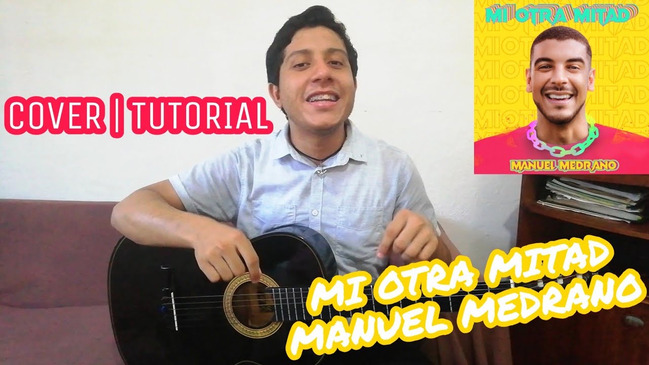 MI OTRA MITAD MANUEL MEDRANO TUTORIAL GUITARRA