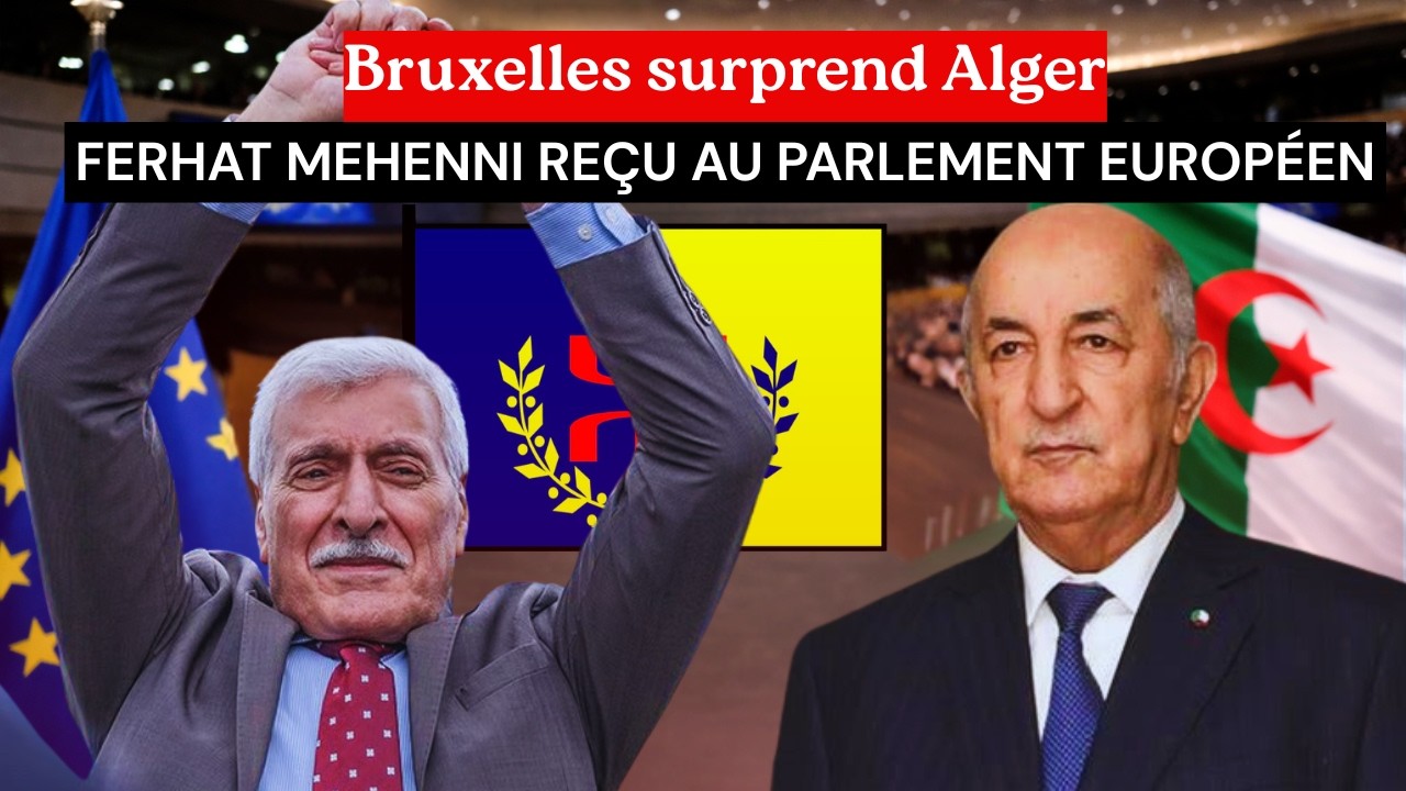 Kabylie : Ferhat Mehenni re&ccedil;u au Parlement europ&eacute;en, signal politique fort face &agrave; Alger