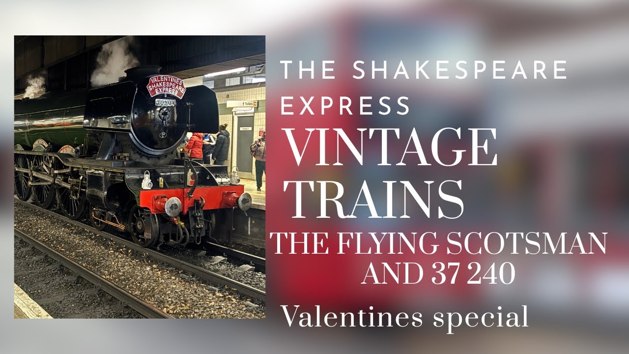(Valentines special) The Shakespeare Express worked by 60103 The Flying Scotsman and 37 240 14/02/26
