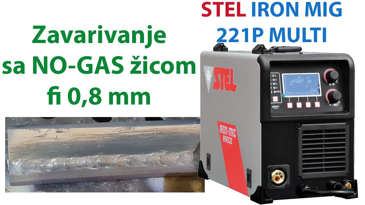 ZAVARIVANJE SA NO-GAS ŽICOM FI 0.8mm - STEL IRON MIG 221P MULTI