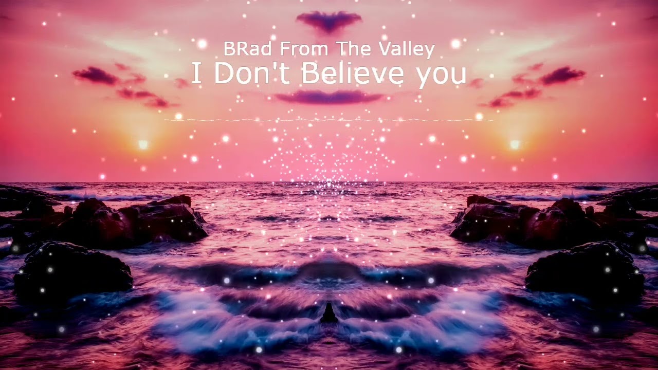 I Don't Believe You
