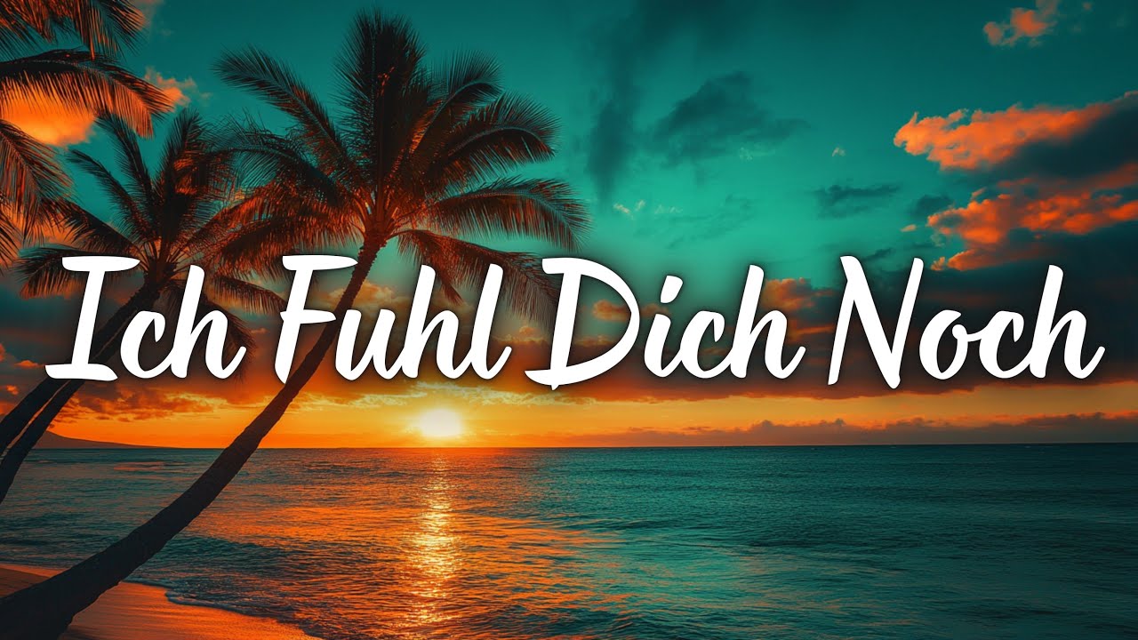 Ich Fühl Dich Noch ❤ – Deutsche Pop-Ballade