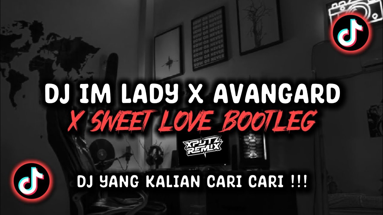DJ IM LADY X AVANGARD X SWEET LOVE BOOTLEG SOUND XPUTZ RMX [𝑿𝑮] VIRAL TIK TOK TERBARU 2025 !!!