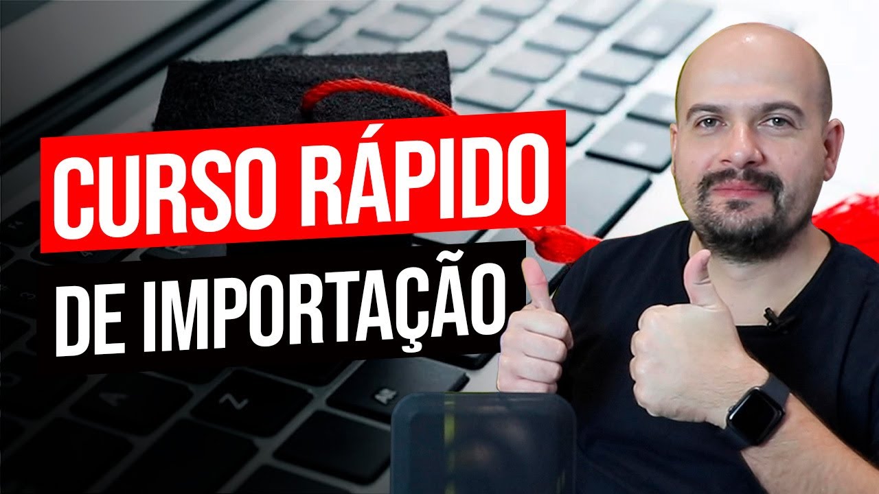 PASSOS INDISPENSÁVEIS PARA SE FAZER UMA IMPORTAÇÃO - CURSO RÁPIDO DE IMPORTAÇÃO CHINA GATE