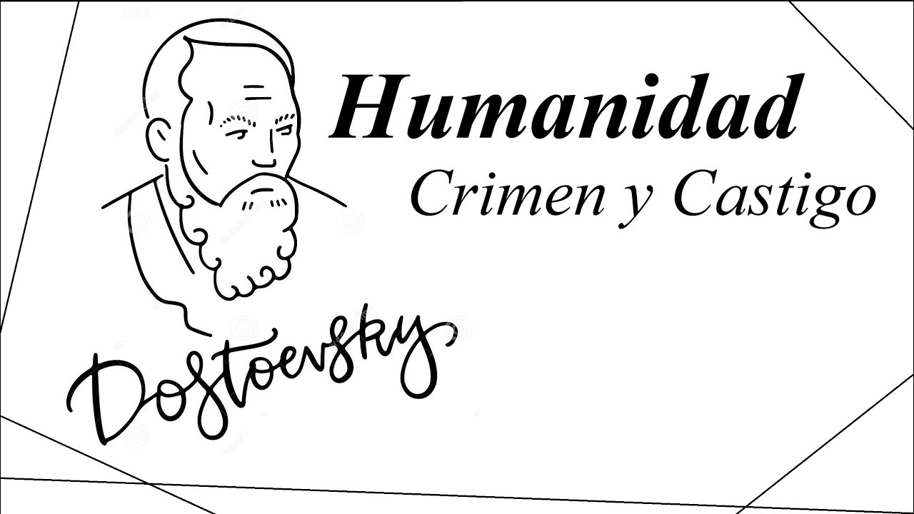 Dostoievski || Crimen y castigo - Ideas, Humanidad, Personajes
