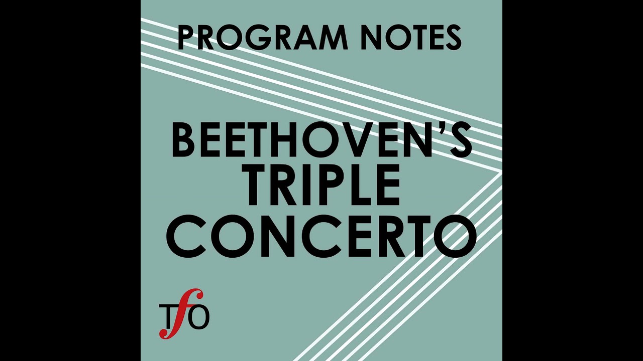 Program Notes: Beethoven’s Triple Concerto