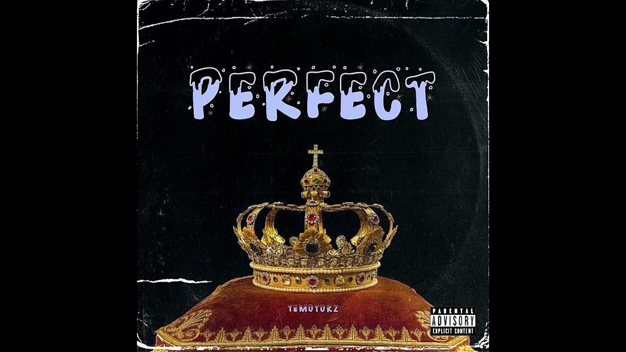 T3my- Perfect (Prod. By FlipTunesMusic)