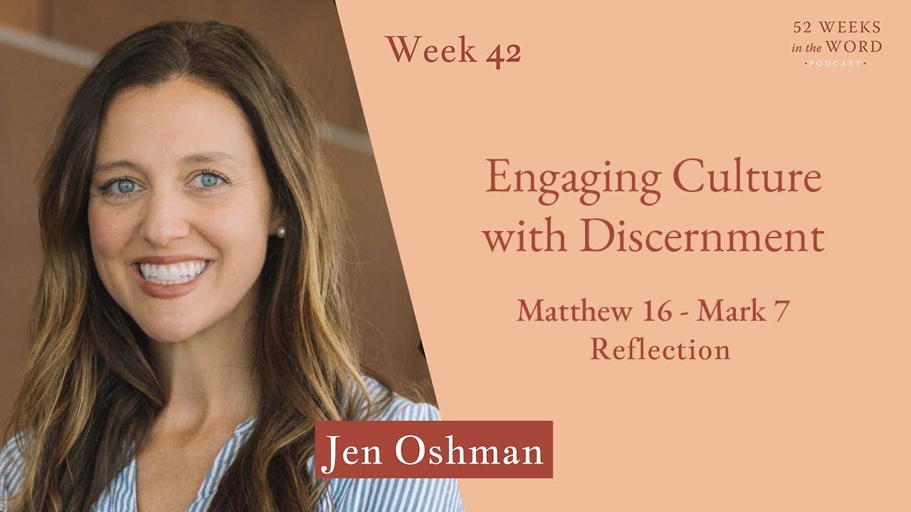 Week 42: Engaging Culture with Discernment with Jen Oshman