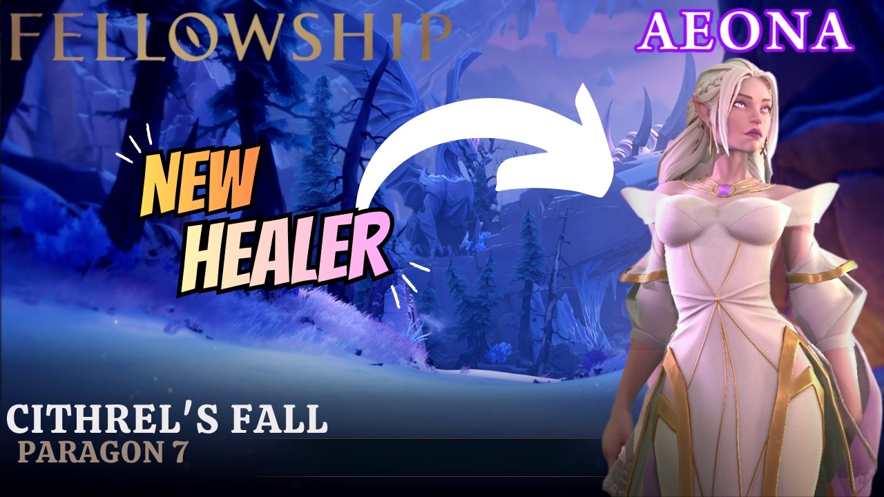 Fellowship Pre-Season 2 - NEW Healer Aeona - Paragon Capstone (Cithrel's Fall) Timed Gameplay