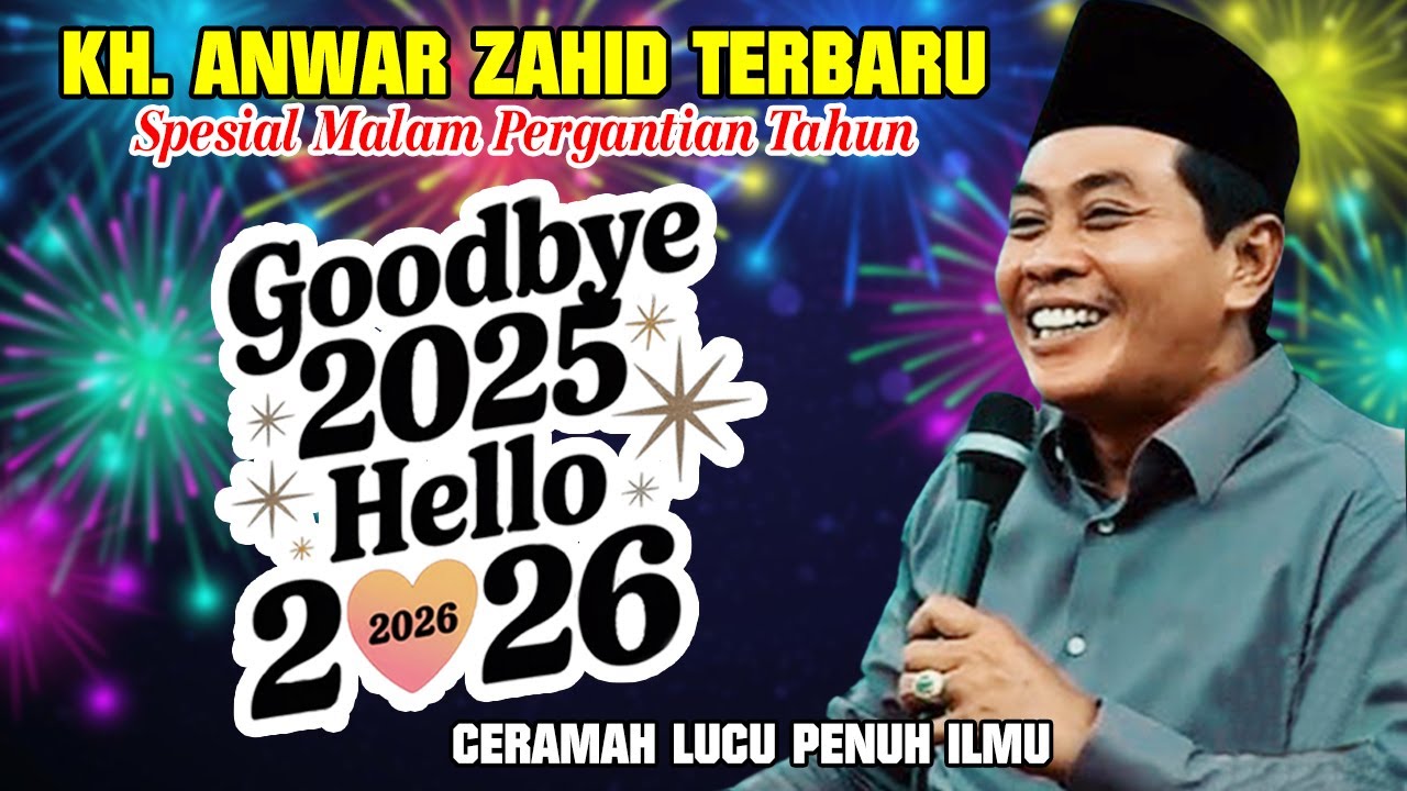 KH ANWAR ZAHID TERBARU || SPESIAL CERAMAH LUCU BANGET DI MALAM PERGANTIAN TAHUN 2026